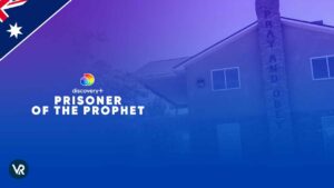 How to Watch Prisoner Of The Prophet in Australia? [Easy Guide]