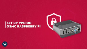 Setup VPN on OSMC in USA Raspberry Pi – Super Easy Guide