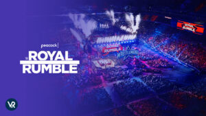 How to Watch WWE Royal Rumble 2023 outside US [Updated Guide]