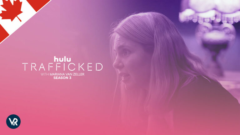 watch-Trafficked-with-Mariana-van-Zeller-Season-3-on-Hulu-in-Canada