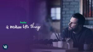How to Watch A Million Little Things: Season 5 on Hulu in Australia
