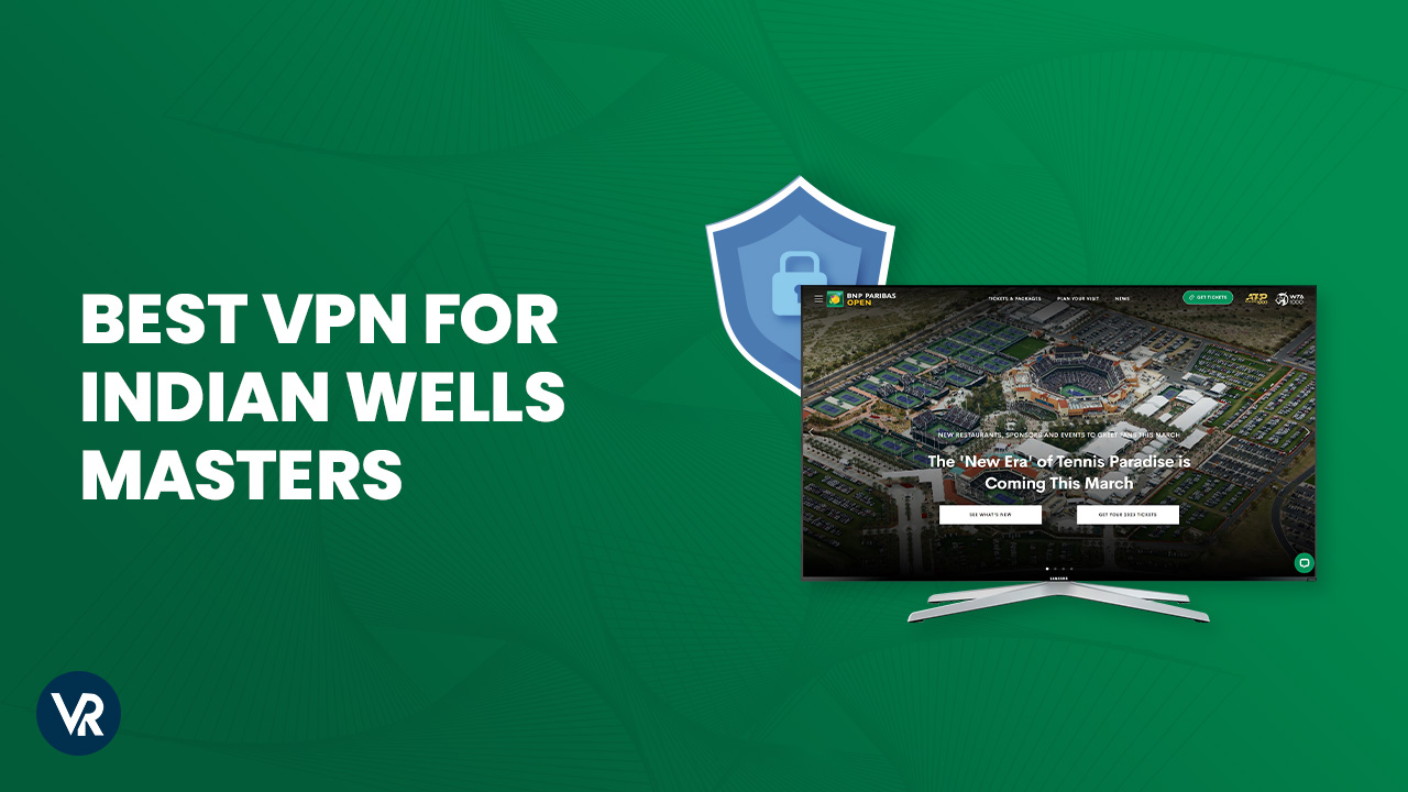 Best VPN for Indian Wells Masters outside USA 2023