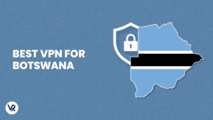 Best VPN for Botswana in January 2024