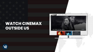 How To Watch Cinemax in Australia? [Updated 2023]