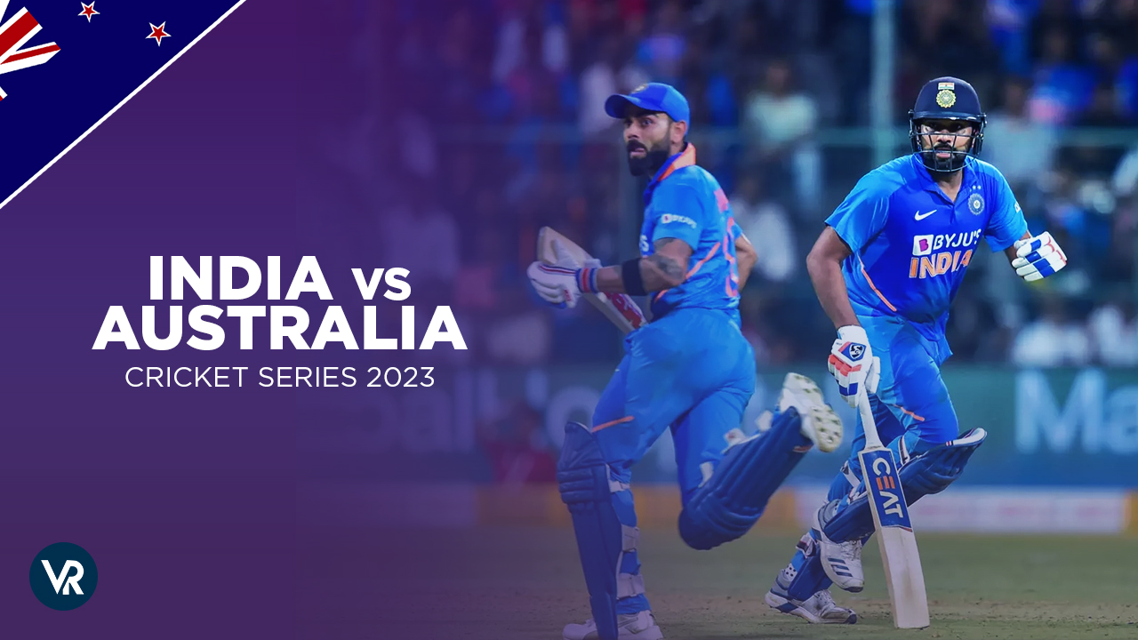 How to Watch India vs Australia 2023 Series in New Zealand