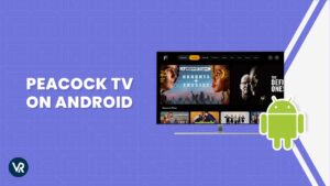 Come ottenere Peacock TV su Android in Italia [Guida facile]