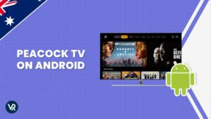 How can you get Peacock TV for Android in Australia? [Simple Guide]