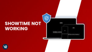 Showtime non funziona con VPN in Italia Usa queste SEMPLICI soluzioni!