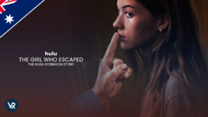 Watch The Girl Who Escaped The Kara Robinson Story in Australia on Hulu