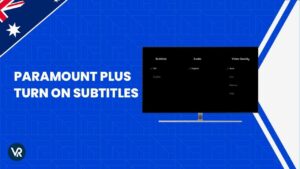 How to Turn On Subtitles on Paramount Plus on Any Device in Australia