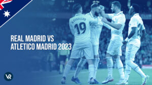 Watch Real Madrid vs Atletico Madrid 2023 Live on ITV in Australia