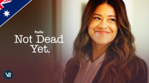 How to Watch Not Dead Yet on Hulu in Australia? [2 Mins Hack]