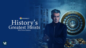 How to Watch History’s Greatest Heists With Pierce Brosnan Season 1 on Discovery Plus in UK?