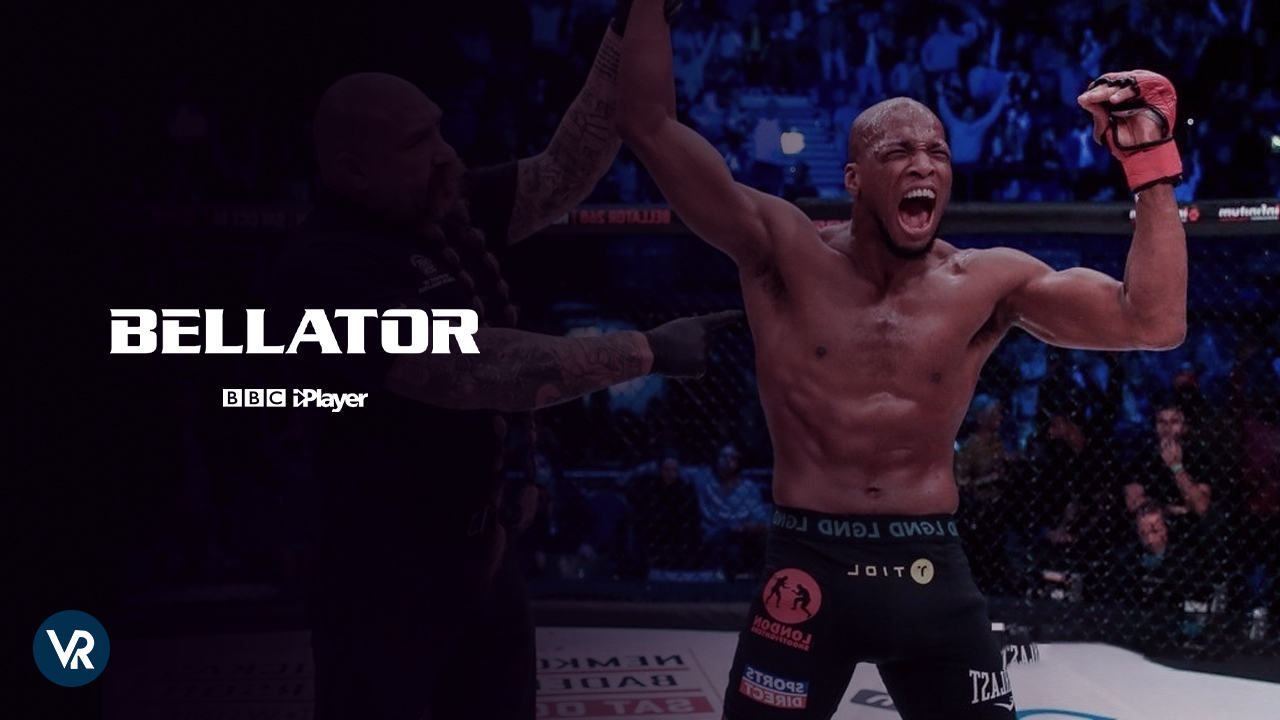 How to Watch BELLATOR MMA on BBC iPlayer in USA