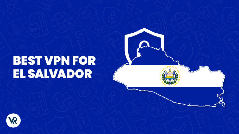 Best VPN For El Salvador - VR