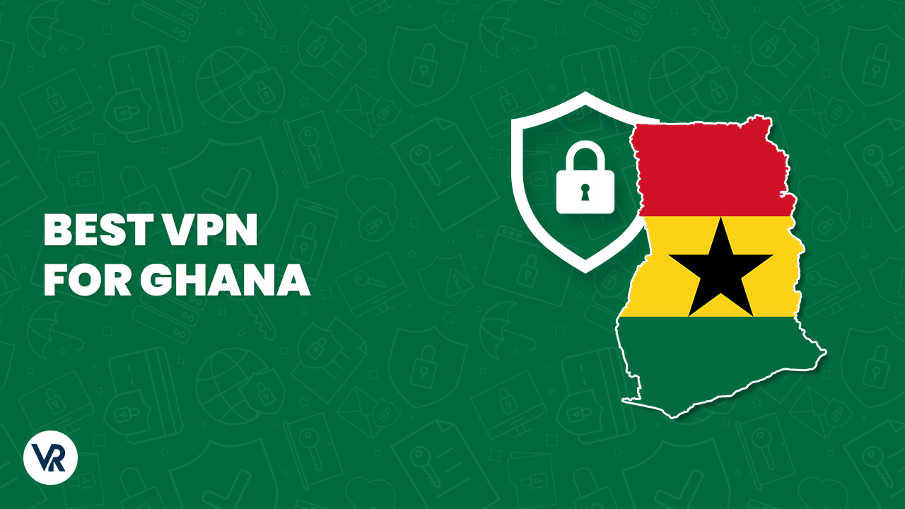 Best VPN For Ghana - VR