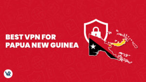Best VPN For Papua New Guinea [Updated 2023]