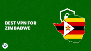 Best VPN for Zimbabwe in 2023