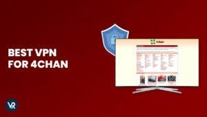 5 Best VPNs for 4chan in 2024 – Secure & Fastest