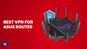 Best VPNs for ASUS Routers in 2023
