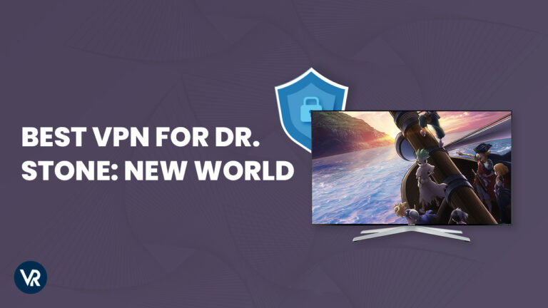 Best-VPN-for-Dr-Stone-New-World