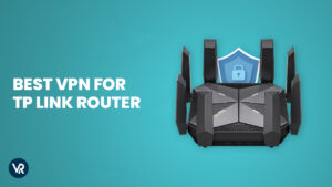 3 Best VPNs for TP-Link Routers in 2023
