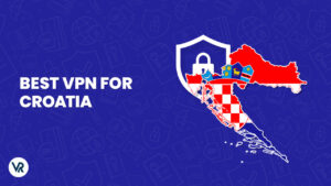 Best VPN For Croatia [Updated January 2024]