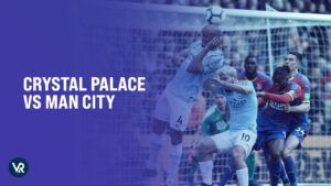 How to Watch Crystal Palace vs Man City in Australia on Peacock