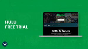 How To Get Hulu Free Trial Outside USA [2024 Updated Guide]