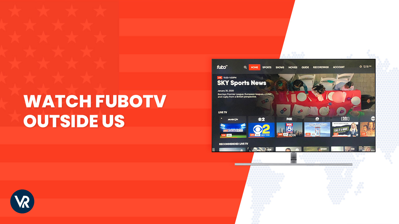 How to watch FuboTV Outside US in 2023