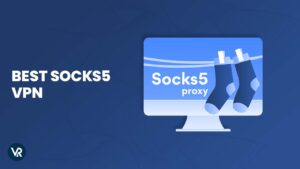 The Best SockS5 VPN In USA [2023 Updated]