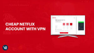 How to Get a Cheap Netflix Account with VPN [Simple Hack]