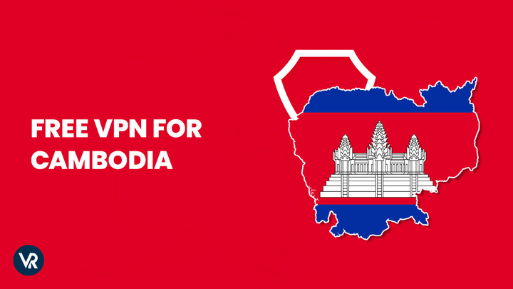Free-VPN-For-Cambodia-For UK Users