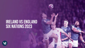 How to Watch Ireland vs England Six Nations 2023 in Australia on ITV