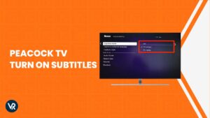 How to Turn on Subtitles on Peacock in Australia? [Simple Guide]