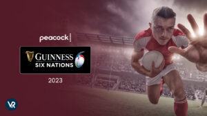 How to Watch Six Nations Rugby Round 5 2023 in Australia on Peacock TV