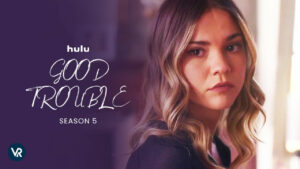 How to Watch Good Trouble Season 5 in Canada on Hulu