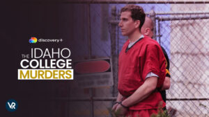 How To Watch The Idaho College Murders on Discovery Plus Outside USA?