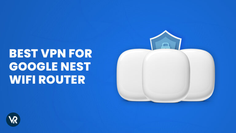 Best-VPN-for-Google-Nest-WiFi-Router