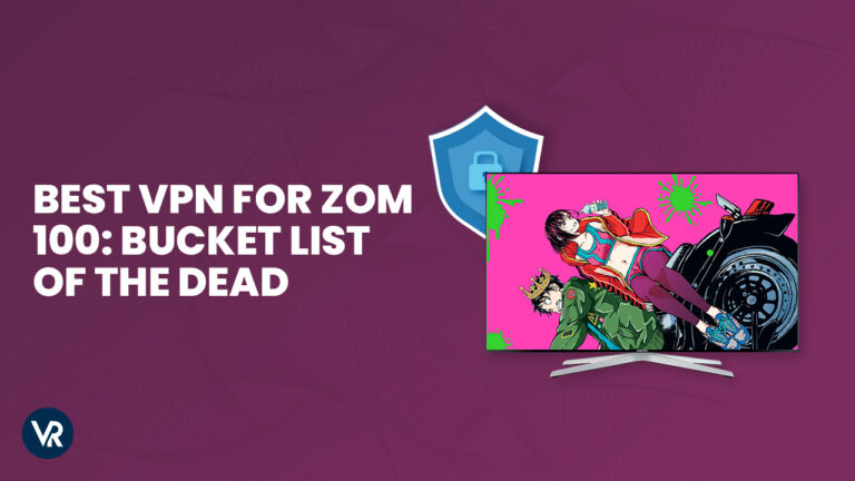 Best VPN for Zom 100 Bucket List of the Dead-in-UK