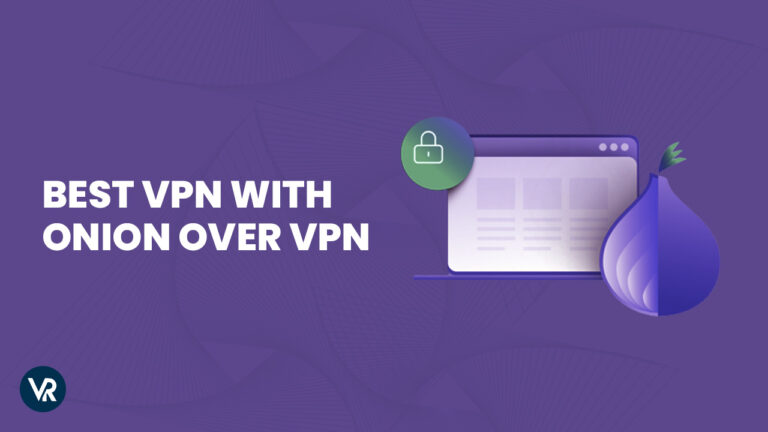 Best VPN with Onion Over VPN - VR