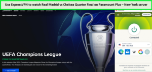 use-expressvpn-to-watch-real-madrid-vs-chelsea-quater-final-on-paramount-plus-in-Japan