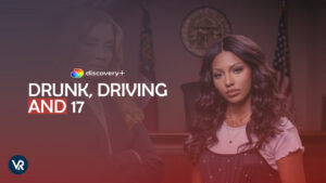 How Do I Watch Drunk, Driving, and 17 on Discovery Plus in New Zealand?