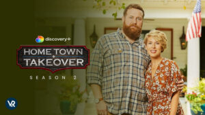 How To Watch Home Town Takeover Season 2 on Discovery Plus Outside USA?
