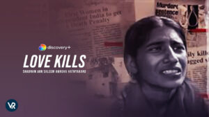 How To Watch Love Kills Shabnam Aur Saleem Amroha Hathyakand on Discovery Plus In USA?