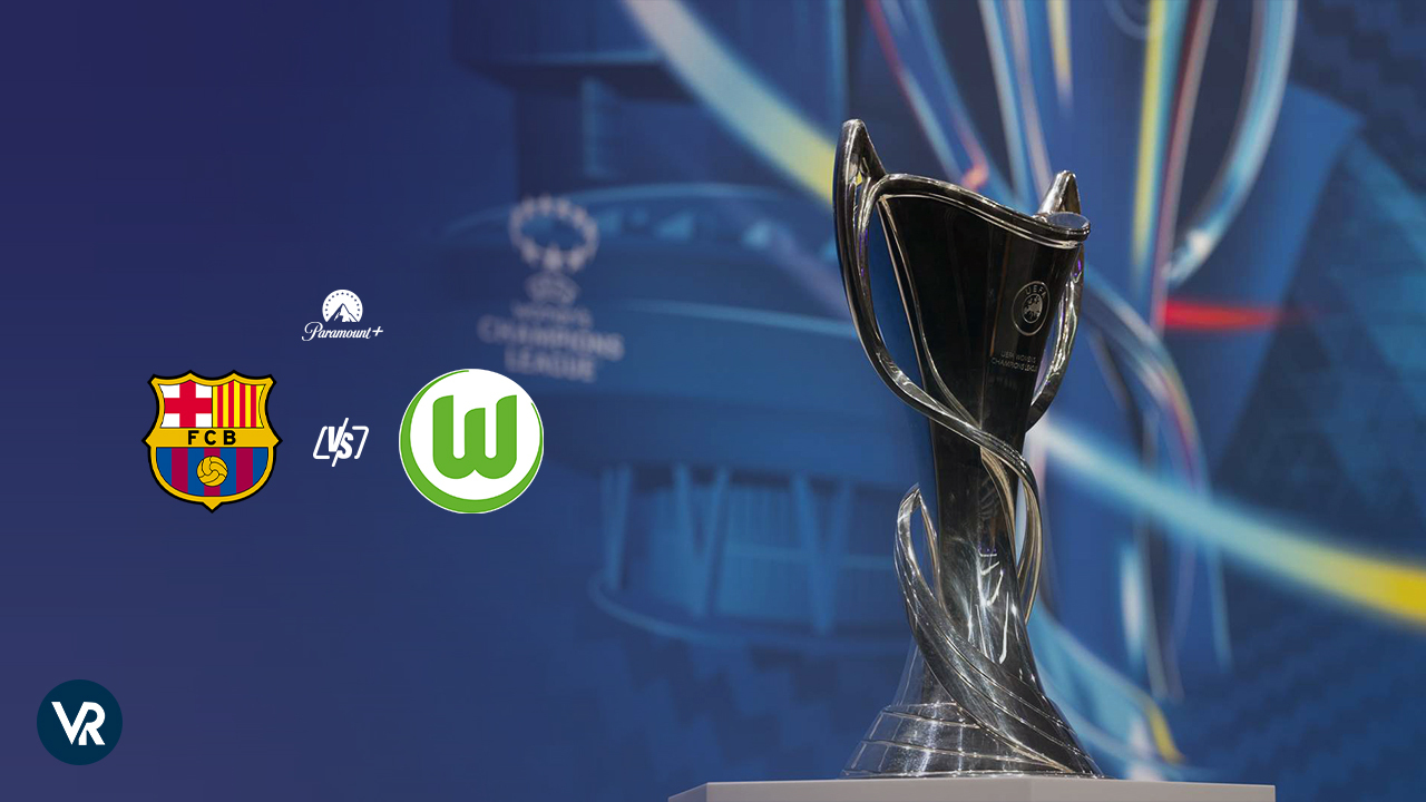 How to Watch Barcelona vs Wolfsburg (UWCL Final) on Paramount