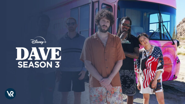 Watch Dave Season 3 Outside USA on Disney Plus
