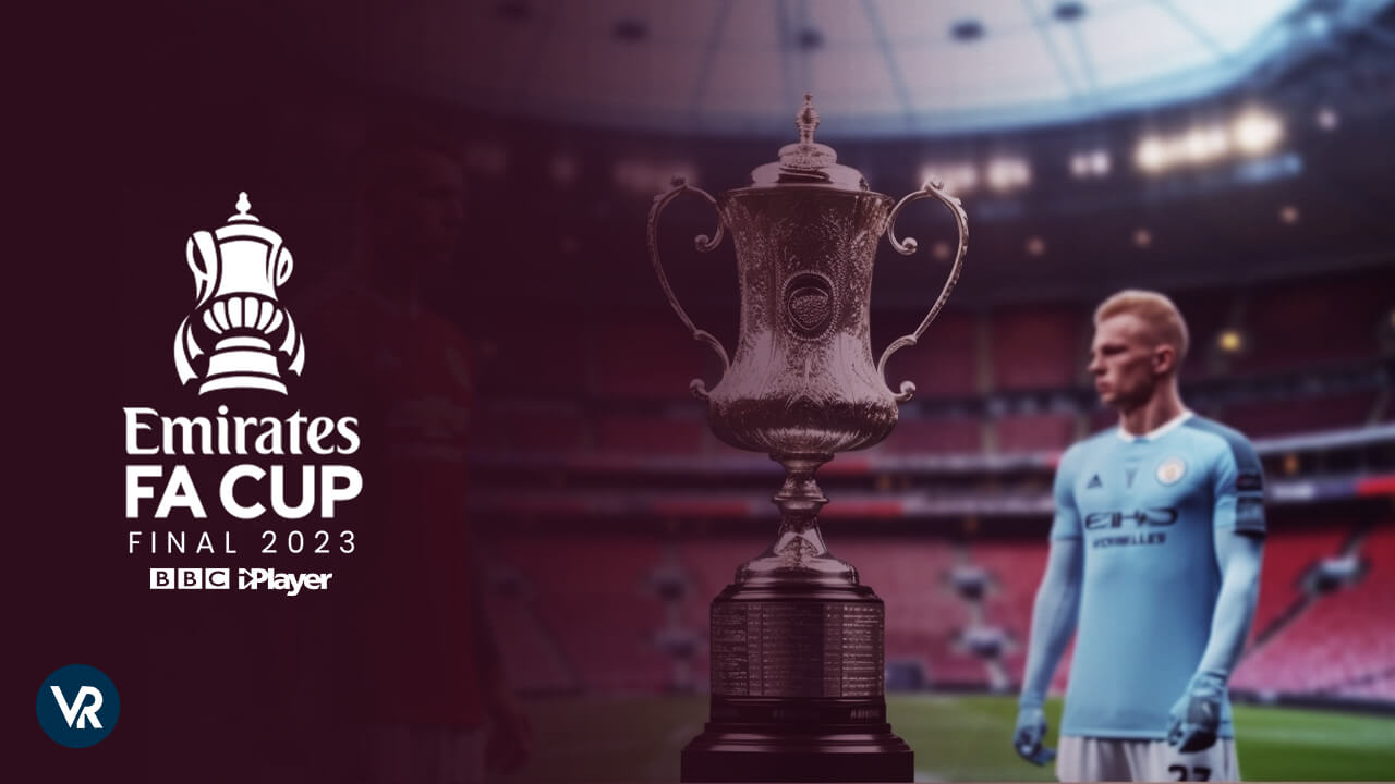 How to Watch Mens FA Cup 2023 Final in Italy on BBC iPlayer? Quickly