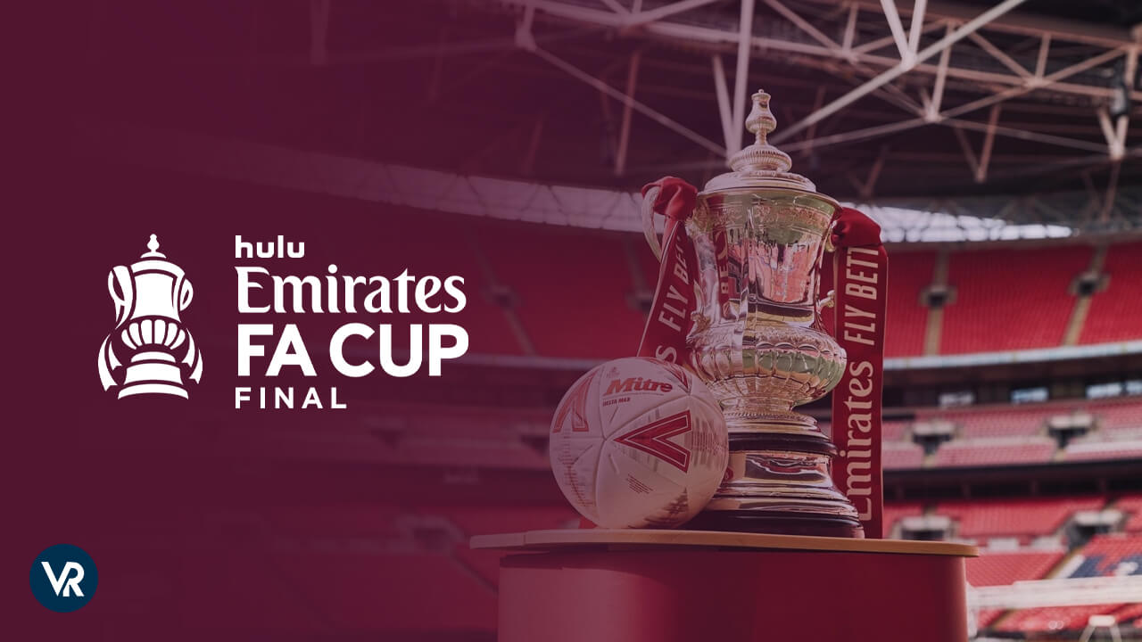 Watch FA Cup Final outside USA on Hulu [With 4K Result]