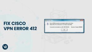 How to Fix Cisco VPN Error 412 in Germany? [Updated 2023]